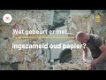 Wat gebeurt er met ingezameld oud papier?