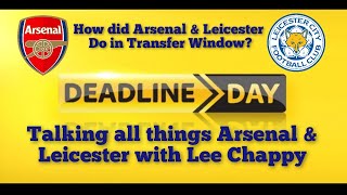 How did Arsenal & Leicester do in Transfer Window? With @lee_chappy
