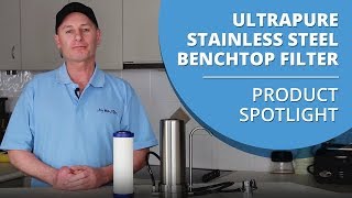 ULTRAPURE 0.5 Micron Stainless Steel Benchtop Water Filter - Product Spotlight Video