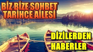 DİZİLERDEN HABERLER  BİZ BİZE SOHBET