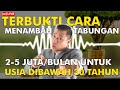 Terbukti : Cara Menambah Tabungan 2-5 Juta/Bulan Untuk Usia Dibawah 30 Tahun