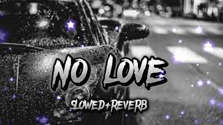 No Love || [Slowed Reverbed] ||Official video || GGG Lofi Songs 2.0 || #lofi  Song.