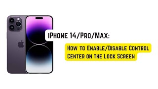 iPhone 14/Pro/Max: How to Enable/Disable Control Center on Lock Screen