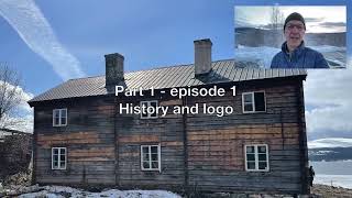 Ersjons 1852. Moving a timber house: Part 1 - Ep. 1: History and Logo