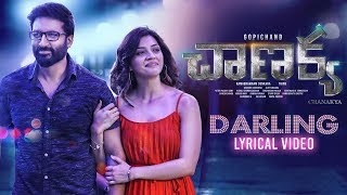 Darling Lyrical Song | Chanakya Movie | Gopichand, Mehreen, Zareen Khan | Thiru | AK Entertainments