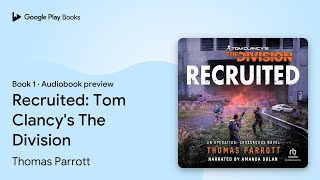 Recruited: Tom Clancy's The Division by Thomas Parrott · Audiobook preview