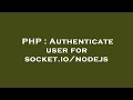 PHP : Authenticate user for socket.io/nodejs