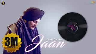 Jaan : Sidhu Moose Wala (Official Song) Punjabi Songs 2018 | Jatt Life Studios