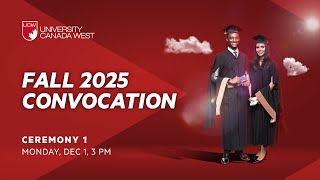 UCW Fall Convocation 2025 - Day 1 (Ceremony #1)