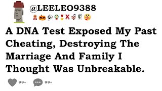 A DNA Test Exposed My Past Cheating, Destroying The Marriage And Family I Thought Was Unbreakable.