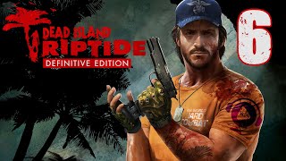 🏝️🧟‍♂️ Let's Survive || Episode 6 || Dead Island Riptide Definitive Edition 🧟‍♂️🏝️