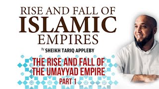 The Rise And Fall Of The Umayyad Empire (Part 1)
