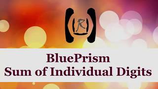 BluePrism - Sum of Individual Digits || Reality & Useful