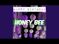 Happy Birthday Honey Bee