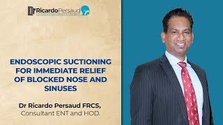 ENDOSCOPIC SUCTIONING FOR IMMEDIATE RELIEF OF BLOCKED NOSE AND SINUSES