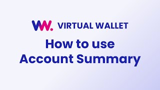 Virtual Wallet Account Summary Walkthrough