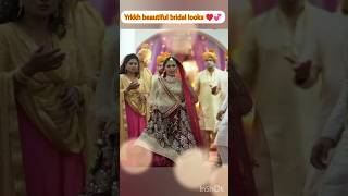 #yrkkh beautiful bridal looks💞💓😘#yehrishtakyakahlatahai #wedding #youtubeshorts #shorts