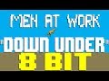 Down Under [8 Bit Tribute to Men At Work] - 8 Bit Universe