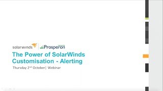 Webinar: The Power of SolarWinds Customisation - Alerting