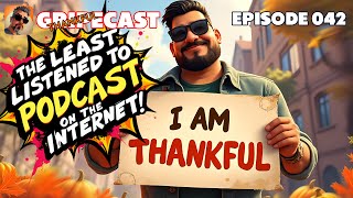 GripeCast Episode 042 — I Am Thankful