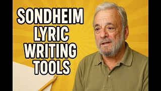 Sondheim's Secret Tools for Writing Genius Lyrics