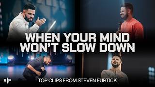 When Your Mind Won't Slow Down | Top Clips From Steven Furtick