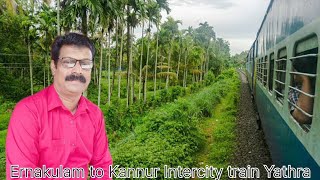 Ernakulam to Kannur Intercity train Yatra