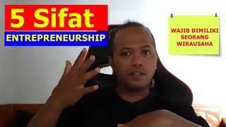 5 Sifat Entrepreneurship yang Wajib dimiliki Seorang wirausaha atau Pengusaha