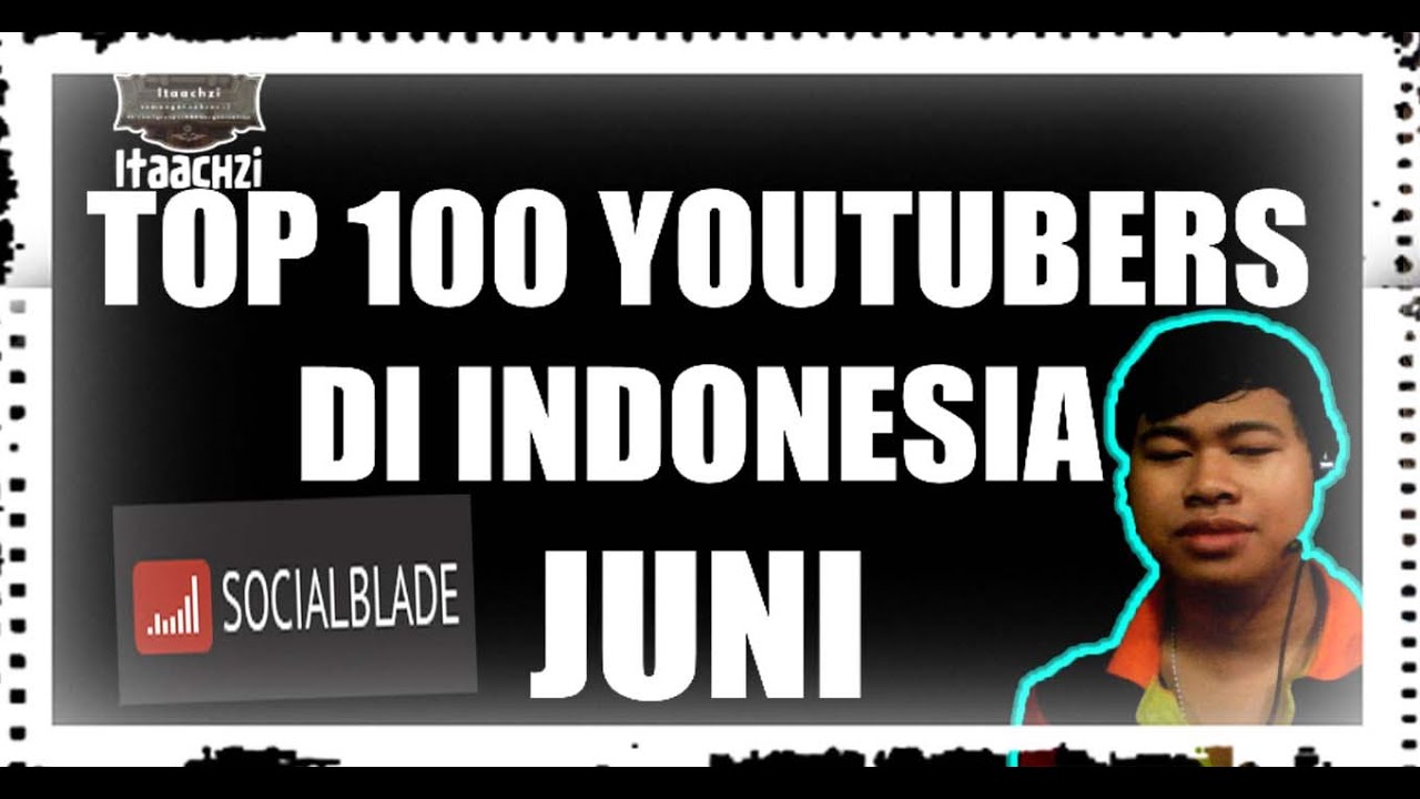 TOP 100 Youtubers Indonesia JUNI 2016 | SOcialBlade - YouTube