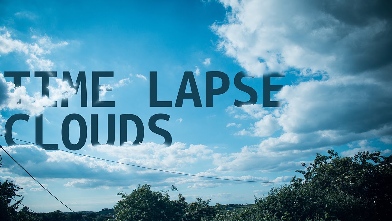 Time Lapse Clouds Youtube