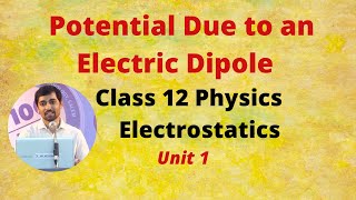 12th physics |  Potential Due to an Electric Dipole | Electrostatics | Part -29 TN New Syllabus