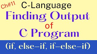 Find Output of C Program| C Programming| C Programming Questions| Chapter 11 (Decision Constructs)