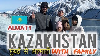 KAZAKHSTAN: Almaty the Apple City of Silk Road with family ❤️🇮🇳 मुंबई से अल्माटी