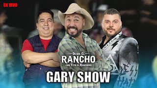 Desde el Rancho con Gary Show