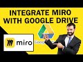 How To Integrate Miro With Google Drive | Easy Tutorial