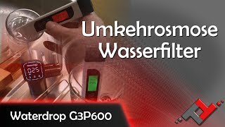 Waterdrop G3P600 - Umkehrosmoseanlage Unboxing und Inbetriebnahme