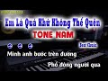 Em Là Quá Khứ Không Thể Quên - Karaoke Tone Nam ( Beat Chuẩn Thiên Tú ) song nhien karaoke