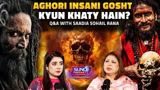 Aghori Insani Gosht Kyun Khaty Hain? | Horror Podcast |  Q\u0026A With Saadia Sohail Rana