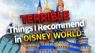 Terrible Things I TOTALLY Recommend in Disney World in 2023