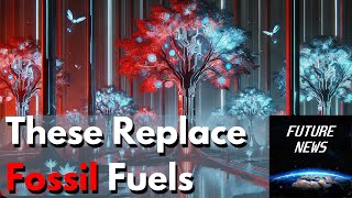 Trees Engineered to Replace Fossil Fuels
