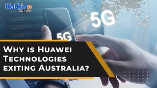 How has Huawei’s exit affected the 5G setup in Australia