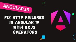 160. 🛠️ Fix HTTP Failures in Angular 19 with RxJS Operators: Step-by-Step Guide! 🔥