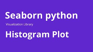 Histogram Plot - How to Create Histogram Plot in Seaborn Python