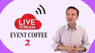 💥Live stream trả lời câu hỏi cho EVENT Coffee (2)