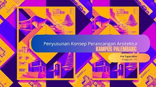 Penyusunan Konsep Perancangan Arsitektur kampus Palembang Prata M14