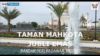 Taman Mahkota Jubli Emas Bandar seri begawan Brunei by Wh Production