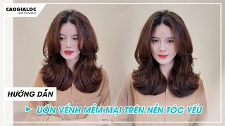 Hướng dẫn cắt uốn tóc.Chủ đề 17:Hướng dẫn cắt uốn vểnh mềm mại trên nền tóc yếu|Cao Gia Lộc