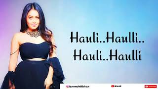 Hauli Hauli Full Song With Lyrics Neha Kakkar  Garry Sandhu