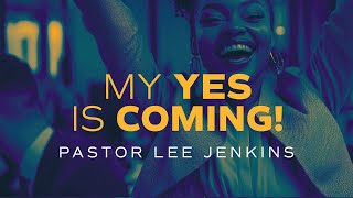 My Yes Is Coming | Eagles Nest Church | Online Only