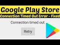 How To Fix Connection Timed Out Google Playstore Error || Playstore Connection Problem